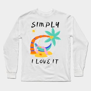 Simply I love it hot summer  (lazy edition ) Long Sleeve T-Shirt